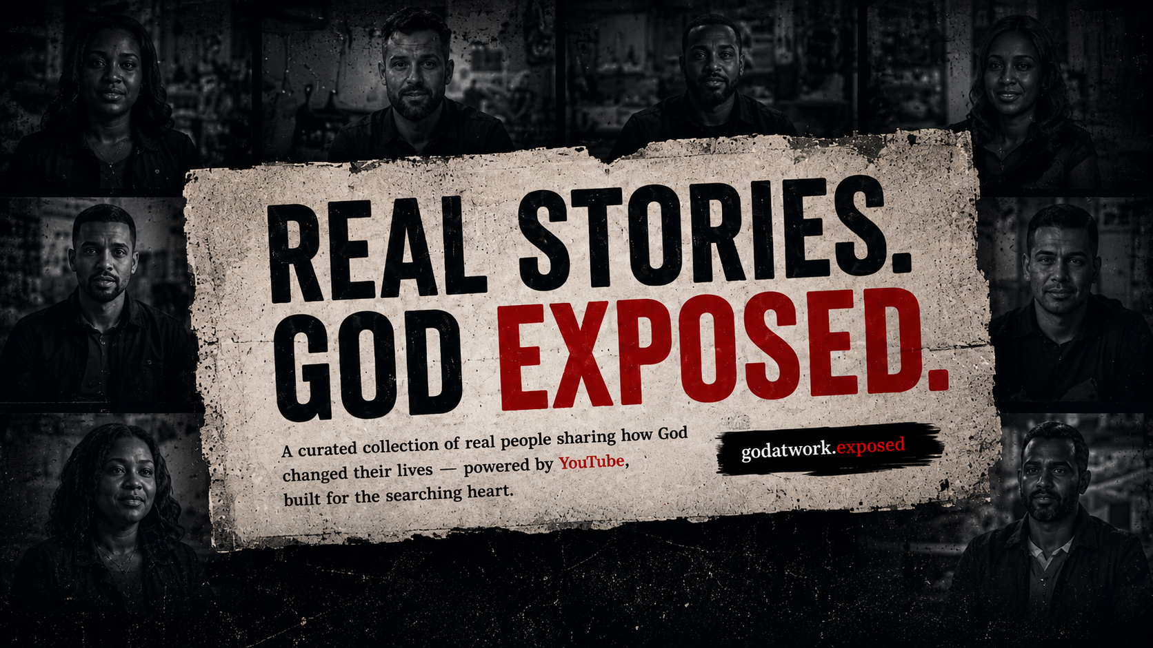 Real Stories. God Exposed. — a curated collection of testimonies